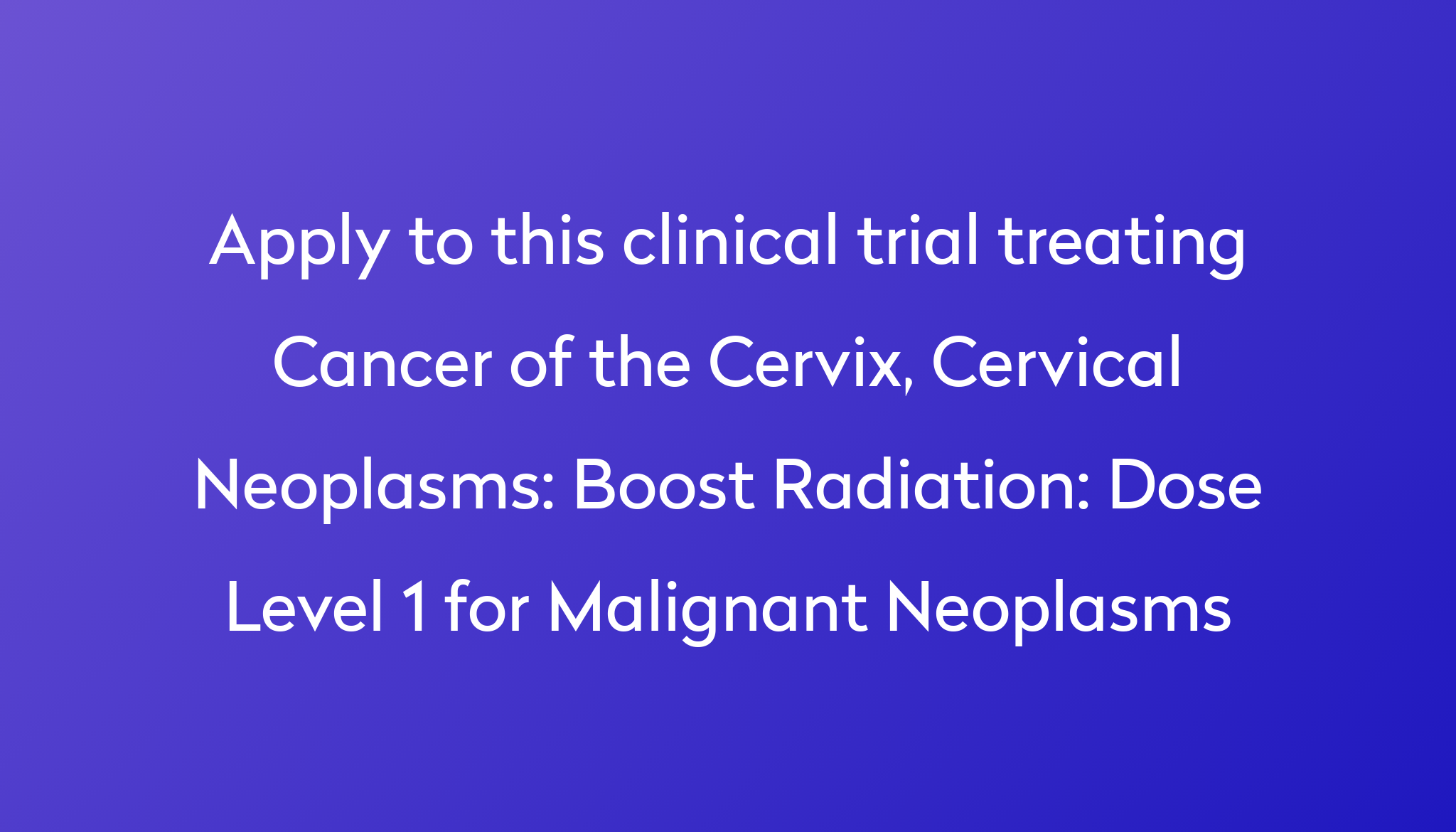 Boost Radiation Dose Level 1 For Malignant Neoplasms Clinical Trial 2023 Power 0366